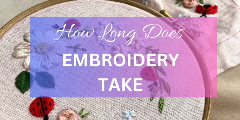 How Long Does Embroidery Take: A Brief Guide