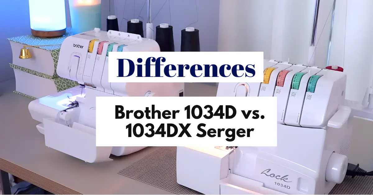 Brother 1034D vs 1034DX Serger